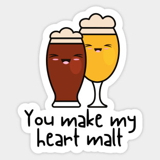 You Make My Heart Malt Sticker